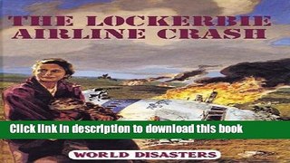 Download World Disasters - The Lockerbie Airline Crash PDF Free