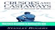 Read Crusoes and Castaways: True Stories of Survival and Solitude Ebook Free