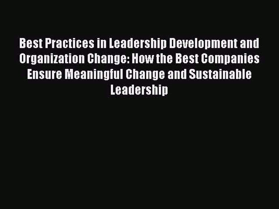 Free Full [PDF] Downlaod  Best Practices in Leadership Development and Organization Change: