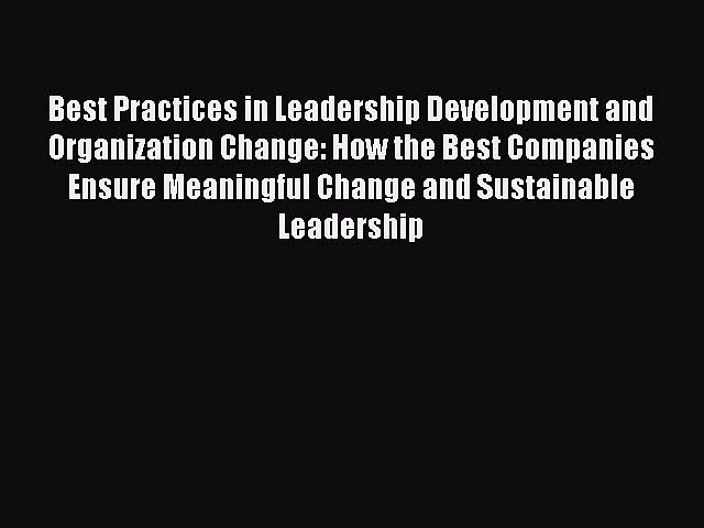 Free Full [PDF] Downlaod  Best Practices in Leadership Development and Organization Change: