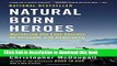 [PDF] Natural Born Heroes: Mastering the Lost Secrets of Strength and Endurance Free Books