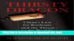 Read Books Thirsty Dragon: China s Lust for Bordeaux and the Threat to the World s Best Wines