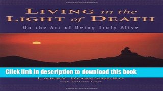 Read Living in the Light of Death: On the Art of Being Truly Alive  Ebook Free