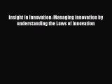 READ book  Insight in Innovation: Managing innovation by understanding the Laws of Innovation