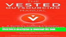 Read Books The Vested Outsourcing Manual: A Guide for Creating Successful Business and Outsourcing