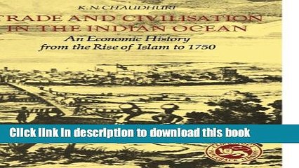 Read Books Trade and Civilisation in the Indian Ocean: An Economic History from the Rise of Islam