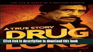 [PDF]  Drug Lord: A True Story: The Life and Death of a Mexican Kingpin  [Download] Full Ebook