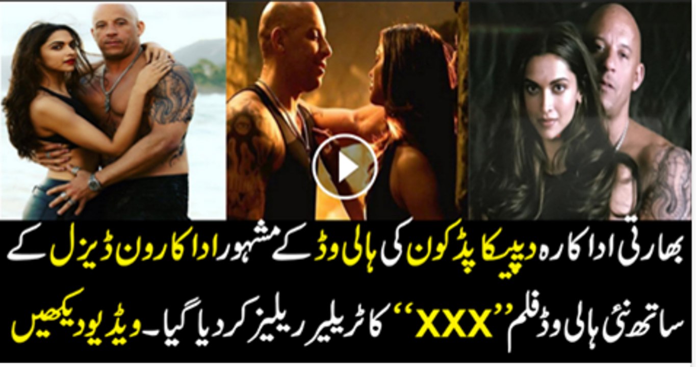 Deepika Padukone and Vin Diesel movie’s trailer
