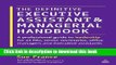 Read Books The Definitive Executive Assistant and Managerial Handbook: A Professional Guide to