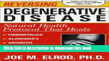 Download Reversing Degenerative Disease: Six natural steps to healing  Ebook Free