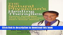 Read The Natural Physician s Healing Therapies (Proven Remedies That Medical Doctors Don t Know