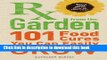 Read RX from the Garden: 101 Food Cures You Can Easily Grow  Ebook Free