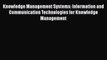 READ book  Knowledge Management Systems: Information and Communication Technologies for Knowledge
