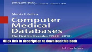 Read Computer Medical Databases: The First Six Decades (1950-2010) (Health Informatics) Ebook Free