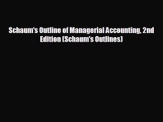 FREE DOWNLOAD Schaum's Outline of Managerial Accounting 2nd Edition (Schaum's Outlines)  BOOK