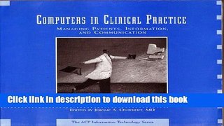 Read Computers in Clinical Practice: Managing Patients, Information, and CommuniCATION Ebook Free