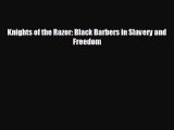 Read hereKnights of the Razor: Black Barbers in Slavery and Freedom