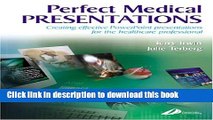 Read Perfect Medical Presentations: Creating Effective PowerPoint Presentations for theHealthcare