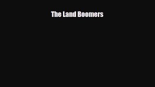 READ book The Land Boomers READ ONLINE