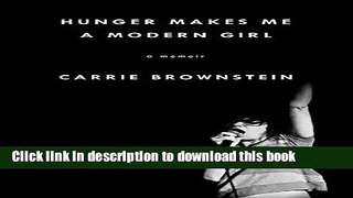 Read Hunger Makes Me a Modern Girl: A Memoir  PDF Free