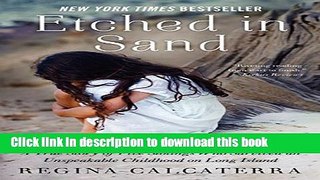 Read Etched in Sand: A True Story of Five Siblings Who Survived an Unspeakable Childhood on Long