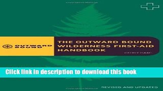 Read The Outward Bound Wilderness First-Aid Handbook, Revised and Updated Ebook Free