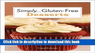 Read Simply . . . Gluten-free Desserts: 150 Delicious Recipes for Cupcakes, Cookies, Pies, and