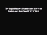 Popular book The Sugar Masters: Planters and Slaves in Louisiana's Cane World 1820-1860