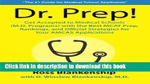 Read Dr. Prep!: Get Accepted to Medical Schools (M.D. programs) with the Best MCAT Prep, Rankings