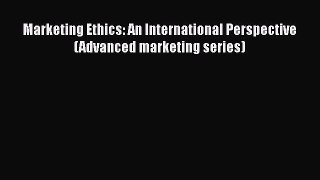 READ book  Marketing Ethics: An International Perspective (Advanced marketing series)  Full