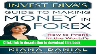 Read Books Invest Diva s Guide to Making Money in Forex: How to Profit in the World s Largest