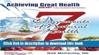 Download Achieving Great Health - The Seven Components of Natural Health  Ebook Free