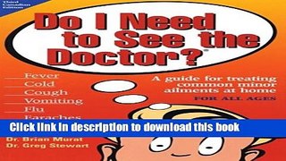 Download Do I Need to See the Doctor? A Guide for Treating Common Minor Ailments at Home for All