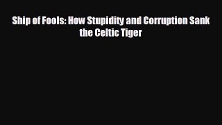 Enjoyed read Ship of Fools: How Stupidity and Corruption Sank the Celtic Tiger