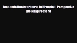 Read hereEconomic Backwardness in Historical Perspective (Belknap Press S)
