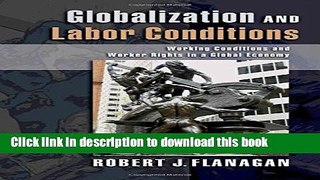 Download Books Globalization and Labor Conditions: Working Conditions and Worker Rights in a