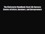 Read hereThe Kickstarter Handbook: Real-Life Success Stories of Artists Inventors and Entrepreneurs