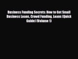 Read hereBusiness Funding Secrets: How to Get Small Business Loans Crowd Funding Loans (Quick