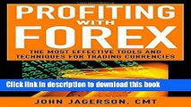 Read Books Profiting With Forex: The  Most Effective Tools and Techniques for Trading Currencies
