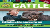 Download Books How to Raise Cattle: Everything You Need to Know, Updated   Revised (FFA) E-Book