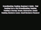 Enjoyed read Crowdfunding: Funding: Beginner's Guide - Find Funding Fast & Fly! (Crowdfunding