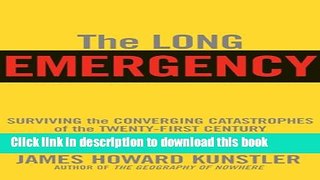 Read Books The Long Emergency: Surviving the End of Oil, Climate Change, and Other Converging