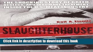 Read Books Slaughterhouse: The Shocking Story of Greed, Neglect, and Inhumane Treatment Inside the