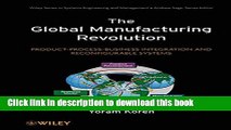 Read Books The Global Manufacturing Revolution: Product-Process-Business Integration and