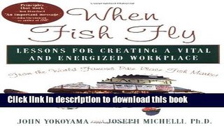 Download Books When Fish Fly: Lessons for Creating a Vital and Energized Workplace from the World