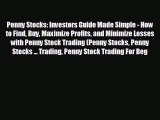 FREE DOWNLOAD Penny Stocks: Investors Guide Made Simple - How to Find Buy Maximize Profits