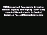 READ book CGFM Examination 2: Governmental Accounting Financial Reporting and Budgeting Secrets
