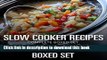 Read Slow Cooker Recipes Complete Boxed Set - Best Tasting Slow Cooker Recipes: 3 Books In 1 Boxed