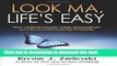 Read Books Look Ma, Life s Easy: How Ordinary People Attain Extraordinary Success and Remarkable