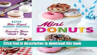 Download Mini Donuts: 100 Bite-Sized Donut Recipes to Sweeten Your 